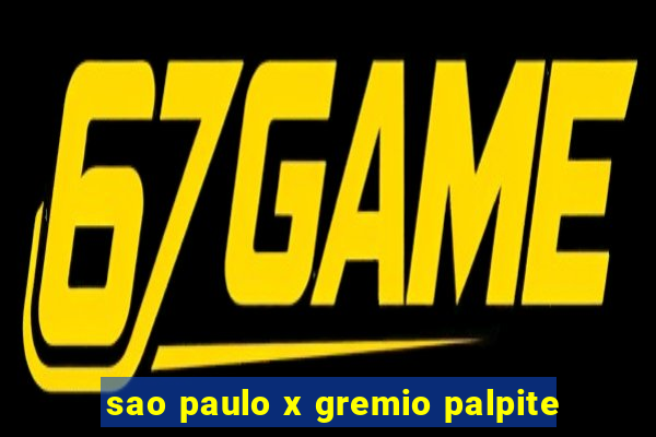 sao paulo x gremio palpite